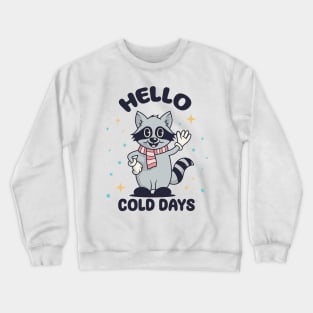 Racoon. Hello cold days Crewneck Sweatshirt